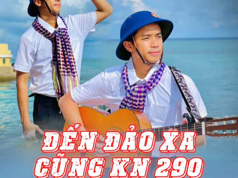 Đến Đảo Xa Cũng KN 290 (Single)