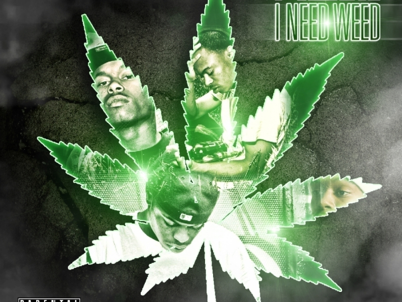 I Need Weed