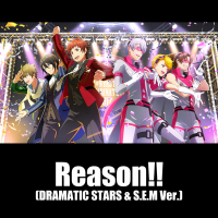 Reason!! (DRAMATIC STARS & S.E.M Ver.) (Single)