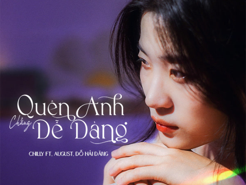 Quên Anh Chẳng Dễ Dàng (Single)