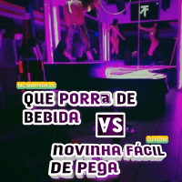 Que Porr@ De Bebida VS Novinha Fácil De Pega (Single)