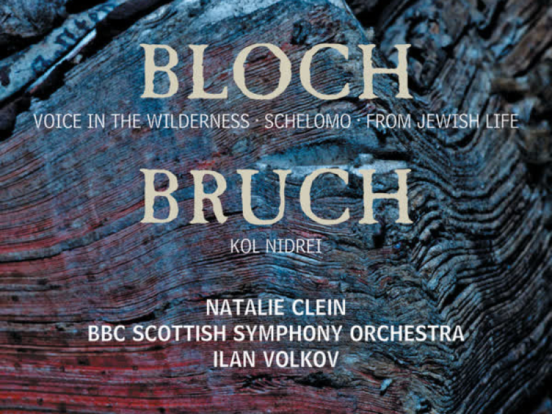 Bloch: Schelomo & Voice in the Wilderness – Bruch: Kol Nidrei