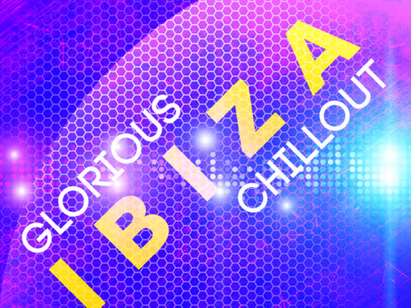 Glorious Ibiza Chillout