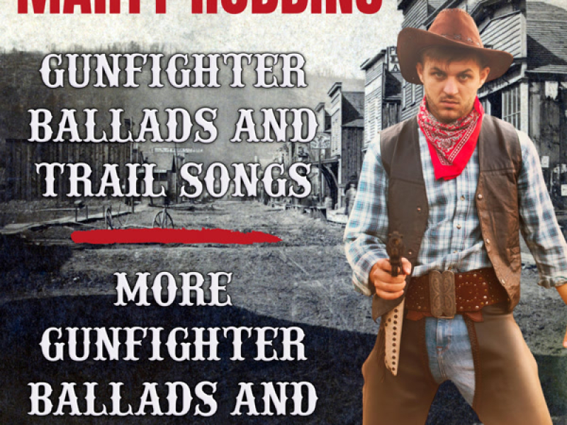 Gunfighter Ballads and Trail Songs / More Gunfighter Ballads and Trail Songs