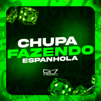 Chupa Fazendo Espanhola (Single)