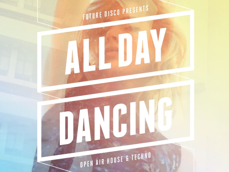 Future Disco Presents: All Day Dancing