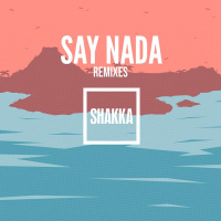 Say Nada (Remixes)