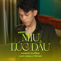 Như Lúc Đầu (Remix) (Single)