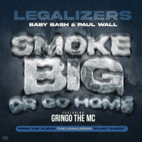 Smoke Big Or Go Home (feat. Gringo The MC) (Single)