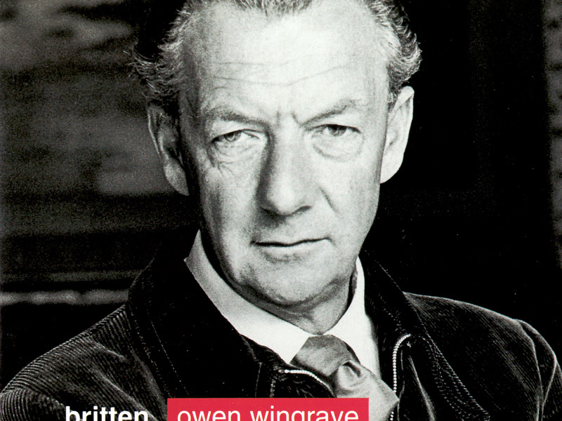Britten: Owen Wingrave; 6 Hölderlin Fragments; The Poet's Echo