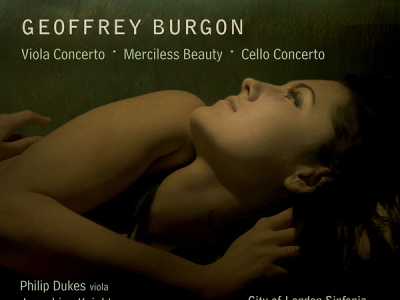 Burgon: Merciless Beauty, Cello Concerto & Viola Concerto