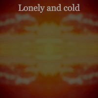 Lonely and Cold