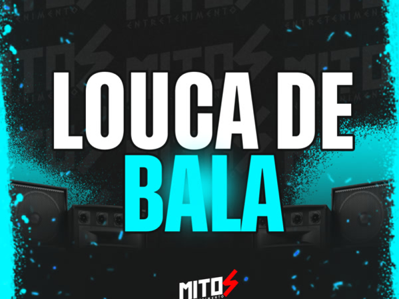 Louca De Bala (Single)