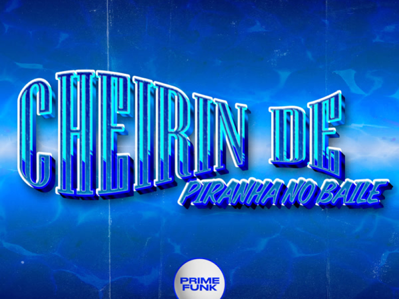 Cheirin De Piranha No Baile (Single)