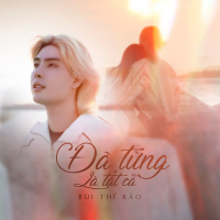 Đã Từng Là Tất Cả (Single)