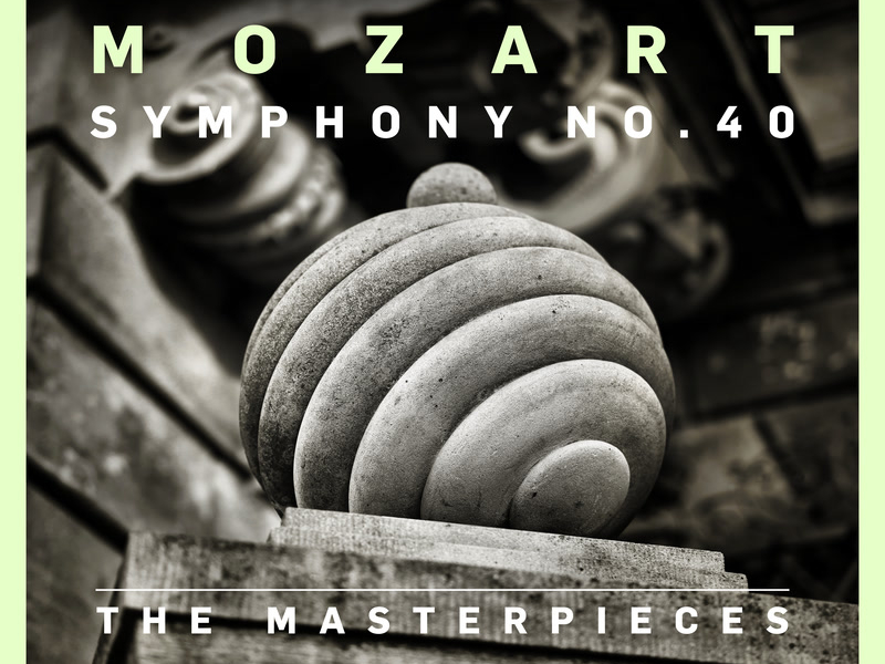 The Masterpieces - Mozart: Symphony No. 40 in G Minor, K. 550 (EP)