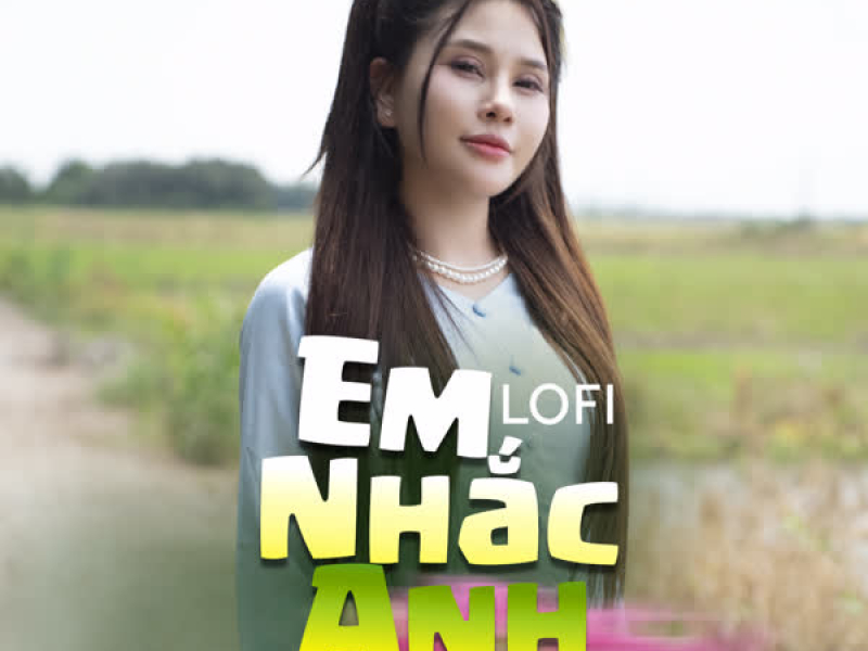 Em Nhắc Anh (Lo-Fi) (Single)