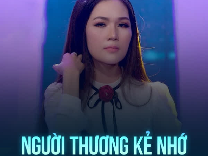 Người Thương Kẻ Nhớ (Single)