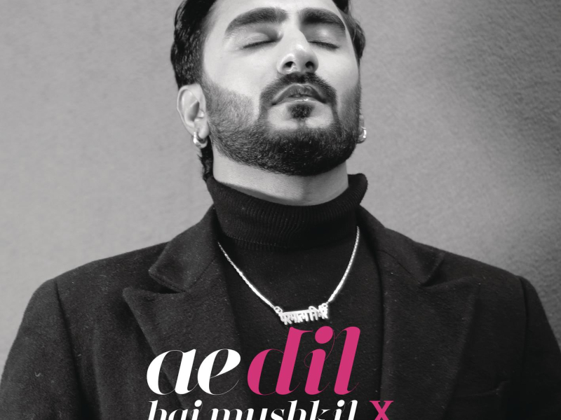 Ae Dil Hai Mushkil X (Single)