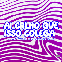 Ai Crlho Que Isso Colega (Single)