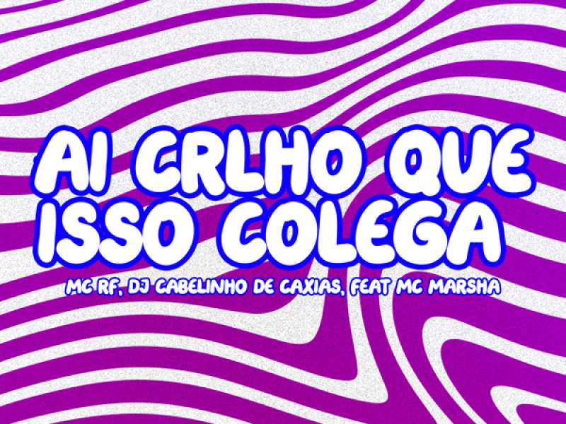 Ai Crlho Que Isso Colega (Single)