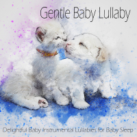 Gentle Baby Lullaby: Delightful Baby Instrumental Lullabies for Baby Sleep (Single)