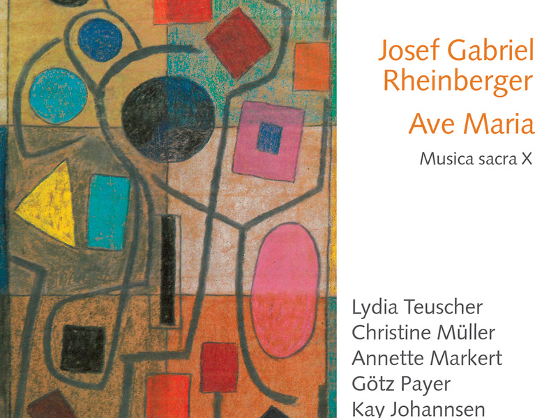 Josef Gabriel Rheinberger: Ave Maria (Musica Sacra X)