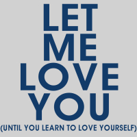 Let Me Love You (Until You Learn to Love Yourself) - Single