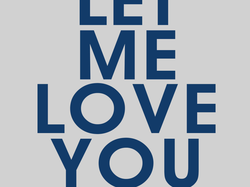 Let Me Love You (Until You Learn to Love Yourself) - Single