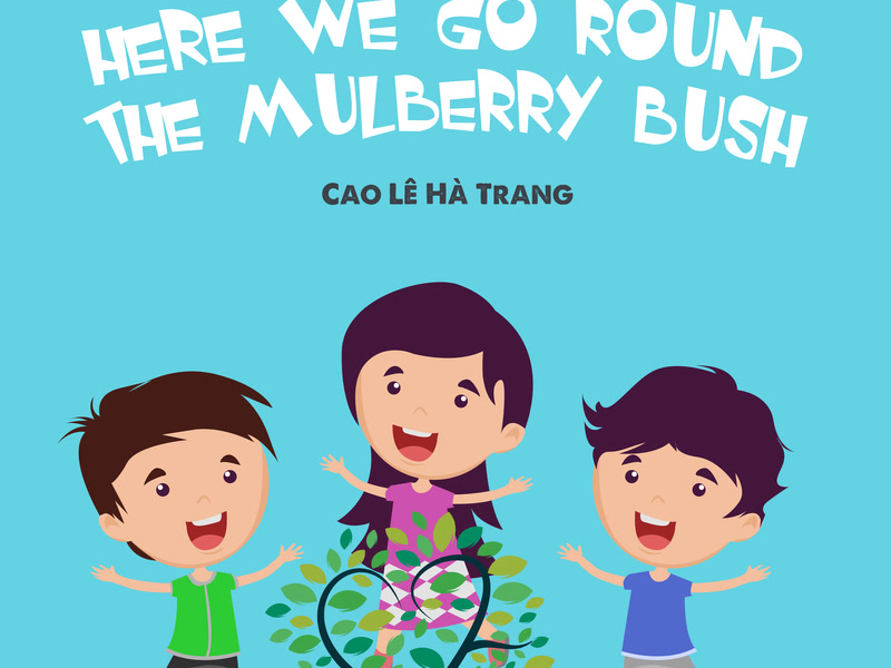 Here We Go Round The Mulberry Bush (Single)