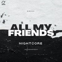 All My Friends (Nightcore) (Single)