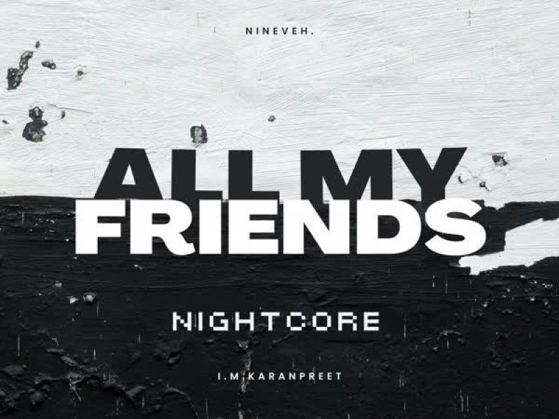 All My Friends (Nightcore) (Single)