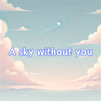 A sky without you (Single)