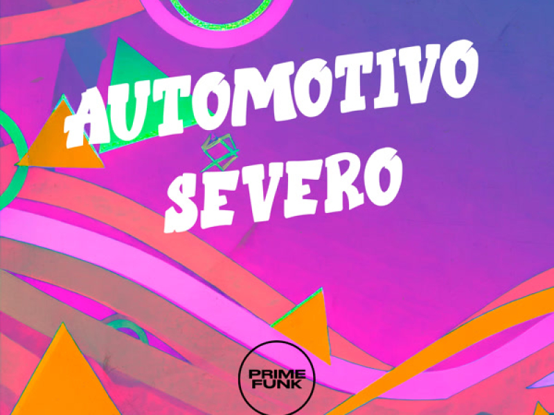 AUTOMOTIVO SEVERO (Single)