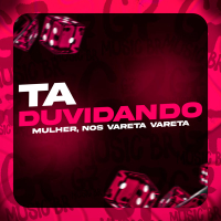 Tá Duvidando Mulher, Nós Vareta Vareta (Single)