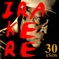 Irakere 30 Anõs (Remasterizado)