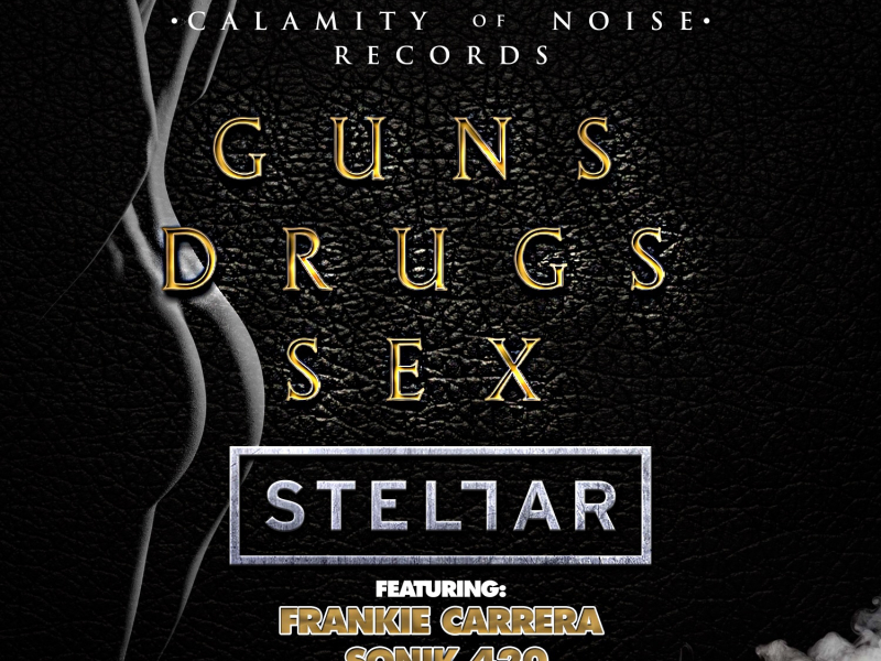 Guns Drugs Sex (feat. Frankie Carrera, Sonik 420, & Quicc)