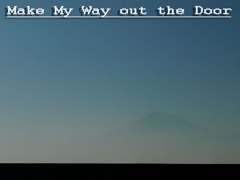Make My Way out the Door (Single)