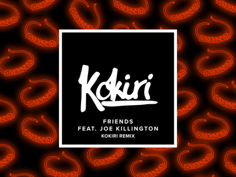 Friends (Kokiri Remix) (Single)