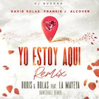 Yo Estoy Aqui (Dancehall Remix) [feat. Alcover, Dj Buddha & La Mayeya]