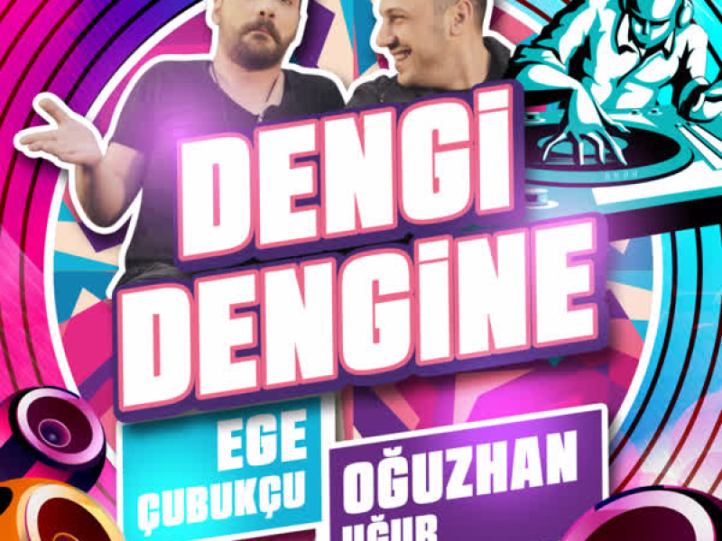 Dengi Dengine (feat. Ege Çubukçu) (Single)