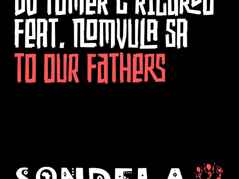To Our Fathers (feat. Nomvula SA) (Single)