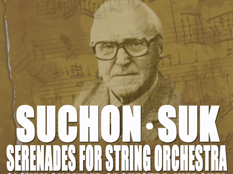 Suk - Suchon: Serenades for String Orchestra