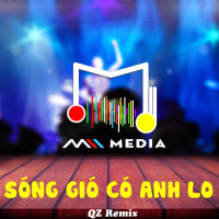 Sóng Gió Có Anh Lo (QZ Remix) (Single)