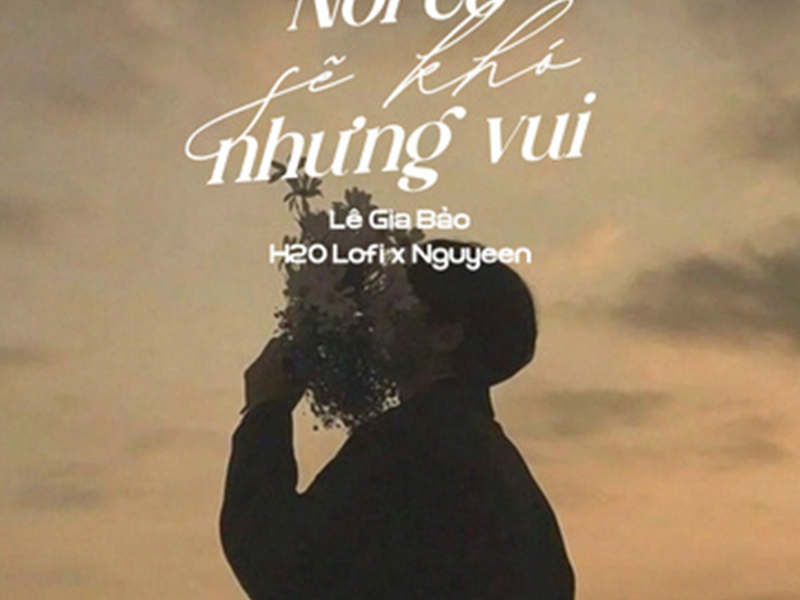 Nói Có Sẽ Khó Nhưng Vui (Lofi) (Single)