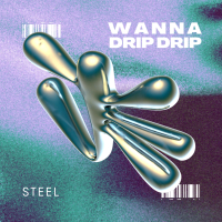 Wanna Drip! Drip! (Single)