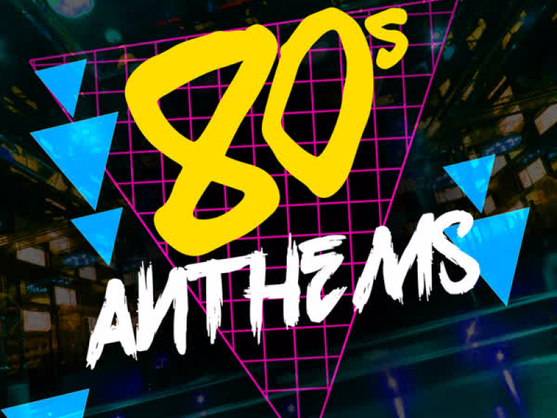 80's Anthems