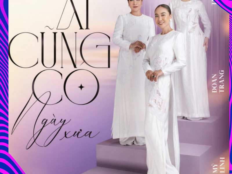 Ai Cũng Có Ngày Xưa (Remix) (Single)