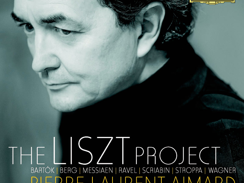 The Liszt Project - Bartók; Berg; Messiaen; Ravel; Scriabin; Stroppa; Wagner