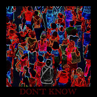 DON’T KNOW (Single)